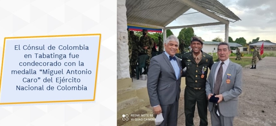El Cónsul de Colombia en Tabatinga fue condecorado con la medalla “Miguel Antonio Caro” del Ejército Nacional de Colombia 